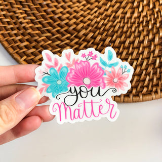 You Matter Vinyl Sticker