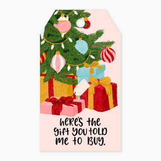 Here's the gift you told me to Buy - Funny Holiday Gift Tags